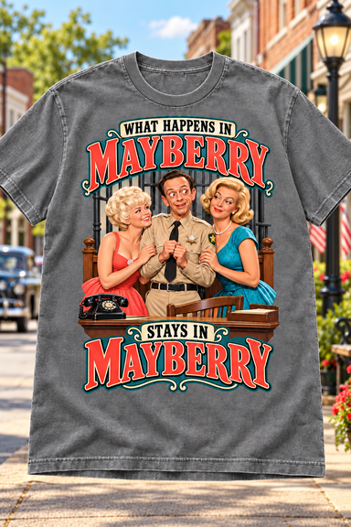What Happens in Mayberry Stays in Mayberry T-Shirt – Washed Gray with a Mayberry Main Street background